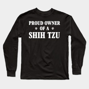 Proud Owner Of A Shih Tzu Long Sleeve T-Shirt